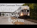 DFW Commuter Trains: The Trinity Railway Express