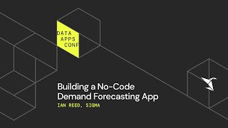 Smarter Demand Planning: How to Build a No-Code Forecasting App | The Data Apps Conference