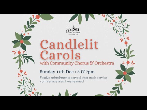 11th December 2022, 7pm (Candlelit Carols)