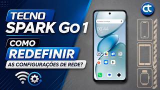 Tecno Spark Go 1: Como Redefinir as Configurações de Rede