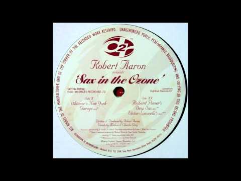 Robert Aaron - Sax In The Ozone (Skinner's New York Garage Mix)