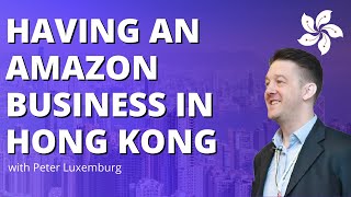 Running Amazon FBA from Hong Kong? We Talk with Peter Luxenburg - AMZ Agency Frost & Consultant