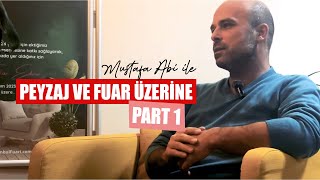 PEYZAJ VE FUAR ÜZERİNE | PART 1