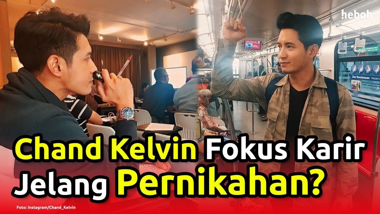 Chand Kelvin Fokus Karir Agar Cepat Menikah?