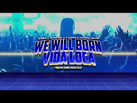 Queen x Showtek x Tujamo & Antoine Delvig - We Will Born Vida Loca (Martin Sound SMASH 2024)