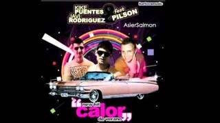 pilson ft kike puentes & javi rodriguez - calor de verano (dj jesus remix)