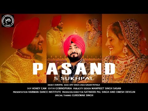 Pasand | Official Video | S Sukhpal | Apsy Singh | Latest Punjabi Song 2019