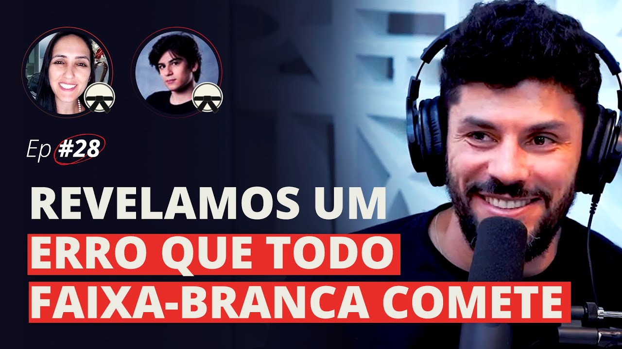 REVELAMOS UM ERRO QUE TODO FAIXA-BRANCA COMETE | MESA FAIXA-PRETA EPISÓDIO #28