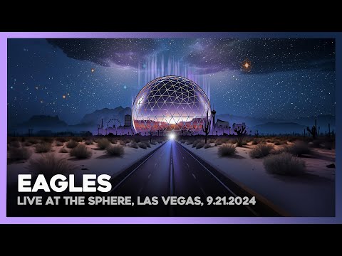 Eagles - Live at The Sphere Las Vegas, 9.21.2024