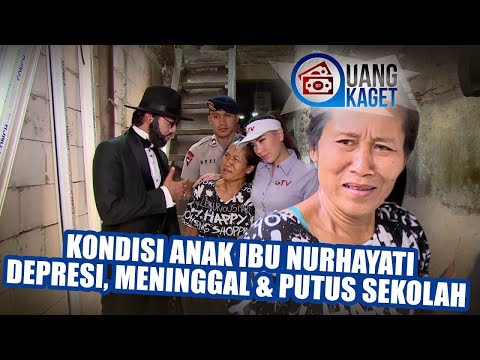 UANG KAGET EPISODE 161 - MIRIS! Kondisi Anak Ibu Nurhayati Depresi, Meninggal & Putus Sekolah