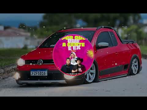 POR QUE QUE A GENTE É EX - REMIX - KELVIN E KLAUS E DJ TONETTO