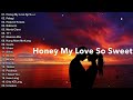 Honey My Love So Sweet - April Boys  || Best OPM New Songs Playlist 2024 - OPM Trending #trending