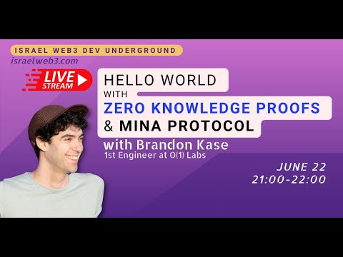Hello World of zkApps with Mina Protocol and Brandon Kase - Israel web3 developers