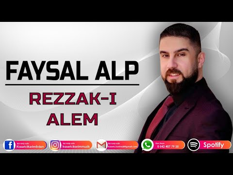 FAYSAL ALP - REZZAK-I ALEM #son zamanların en çok dinlenen ilahi