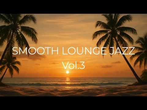 SMOOTH LOUNGE JAZZ Vol.3 | SUNSET CHILLOUT | 1 Hour of Relaxing Saxophone Melodies