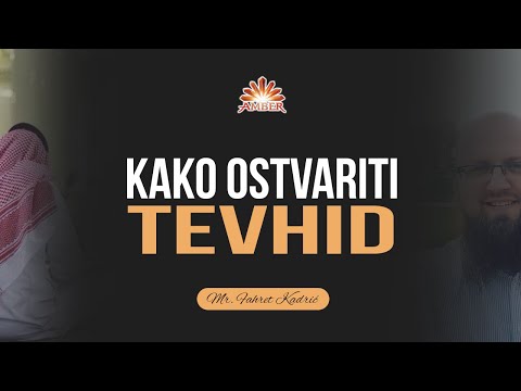 KAKO OSTVARITI TEVHID I Mr. Fahret Kadrić