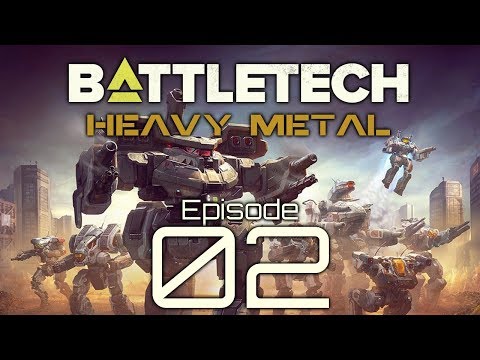 BattleTech | Heavy Metal | Episode 02