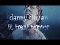 Danny Elfman & Trent Reznor - "True"