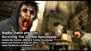 BigBar Radio Presents Surviving The Zombie Apocalypse - Originally Aired 08-24-10