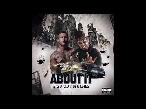 Big Kidd ft Stitches-About it (Official Audio)
