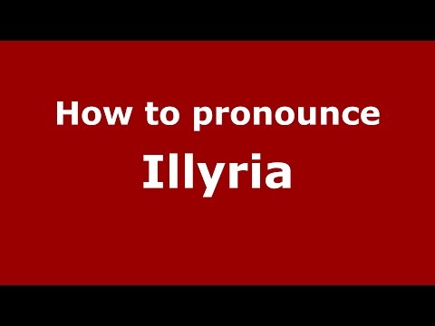 How to pronounce Illyria