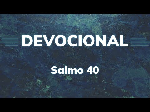 Devocional - Salmo 40