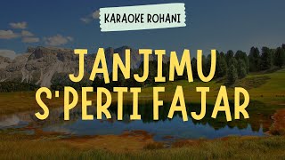 Download lagu JANJIMU SEPERTI FAJAR PAGI HARI ( KARAOKE   LIRIK ) mp3