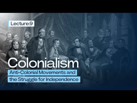 Anti-Colonial Movements and the Struggle for Independence