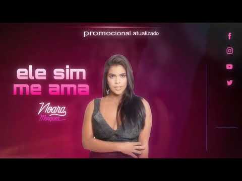 Noara Marques - Ele Sim Me Ama (Promocional 2024)