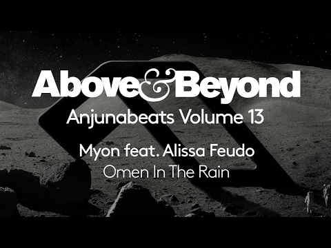 Myon feat. Alissa Feudo - Omen In The Rain [Myon Club Mix] (Anjunabeats Volume 13 Preview)