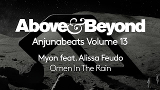 Myon feat. Alissa Feudo - Omen In The Rain [Myon Club Mix] (Anjunabeats Volume 13 Preview)
