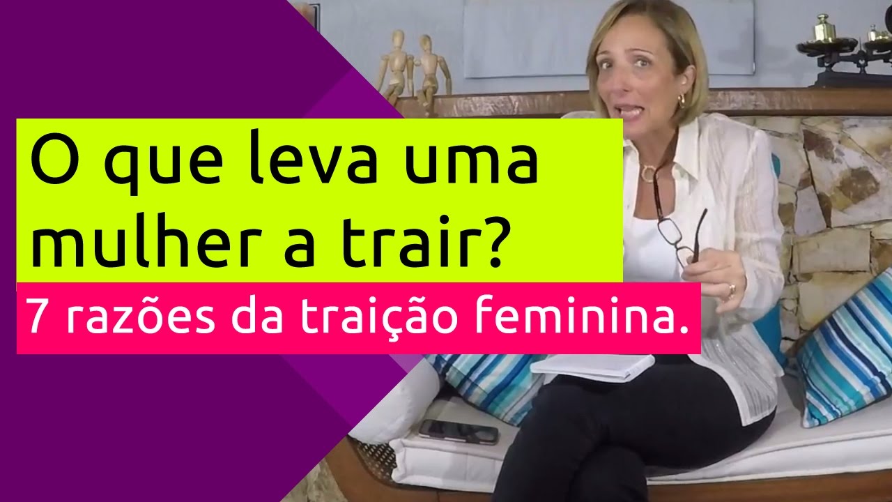 O que leva uma mulher a trair? 7 Razões da Traição Feminina