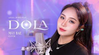 Download lagu DOLA - Angga Dermawan | MAY BAE cover version mp3 Download lagu DOLA - Angga Dermawan | MAY BAE cover version mp3