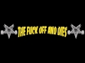 The Fuck Off And Dies - Fuckin' A 