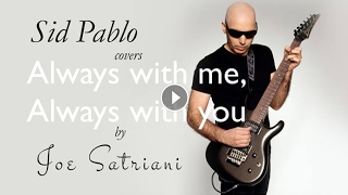 Joe Satriani - Always with you, Always with me (Guitar Cover by Sid Pablo)