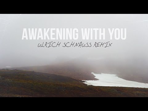 Video thumbnail for Awakening With You [Ulrich Schnauss Remix]
