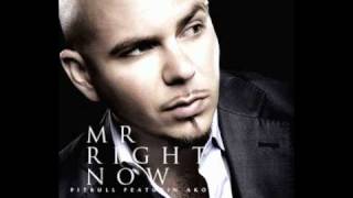 Pitbull Ft. Akon - Mr Right Now 2011 (Official Audio)