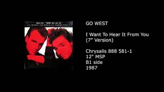 GO WEST - I Want To Hear It From You (7'' Version) - 1987