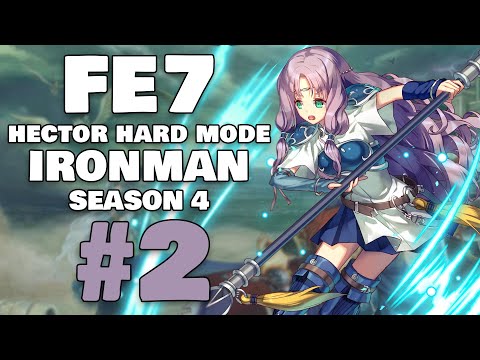I Guess I'm Just Bad At FE7... - Fire Emblem: The Blazing Blade HHM Iron Man Part 2 [S4]