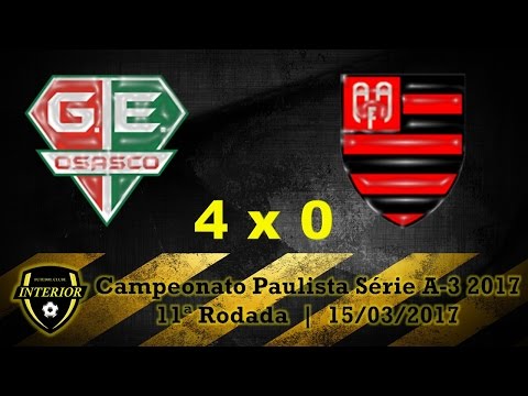 GRÊMIO OSASCO 4 X 0 FLAMENGO - CAMPEONATO PAULISTA SÉRIE A3 2017 - 11ª RODADA