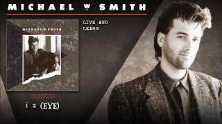 Michael W Smith - Live And Learn