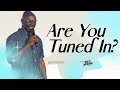 Are You Tuned In?  — Pray First — Sean Daley
