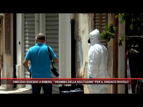 OMICIDIO SUICIDIO A RIBERA  “ DRAMMA DELLA SOLITUDINE” PER IL SINDACO RUVOLO