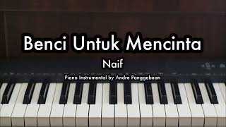 Download lagu Benci Untuk Mencinta - Naif | Piano Karaoke by Andre Panggabean mp3