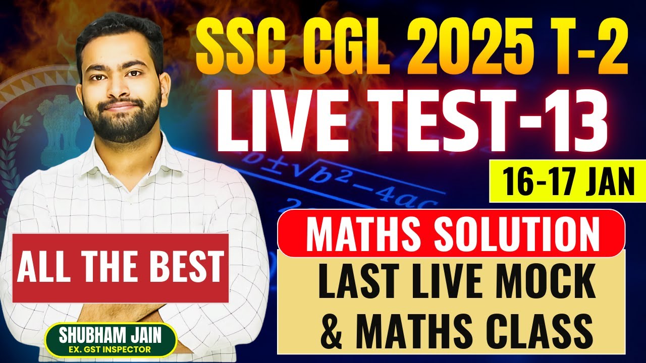 SSC CGL 2025 Tier-2  🔥 Last LIVE Mock 13 |Maths Solution| Shubham Sir