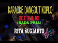 Karaoke Hitam Nada Pria Rita Sugiarto Karaoke Dangdut Tanpa Vocal