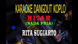 Download lagu Karaoke Hitam Nada Pria - Rita Sugiarto (Karaoke Dangdut Tanpa Vocal) mp3
