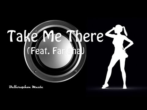 Bellerophon Music feat.  Farisha - Take Me There