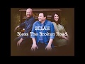 Selah - Bless The Broken Road With Lyrics
