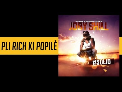 Joby Shill - Pli Rich Ki Popilè - #solid mixtape [Audio]